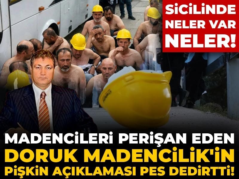 Doruk Madencilik’ten Şok Açıklama: İşçilerin Mağduriyetine Neden Olmuş Bir Sicil!