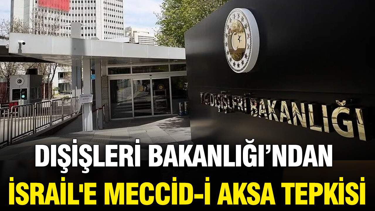 Disisleri bakanligindan israile meccid i aksa tepkisi DFVRUdlG